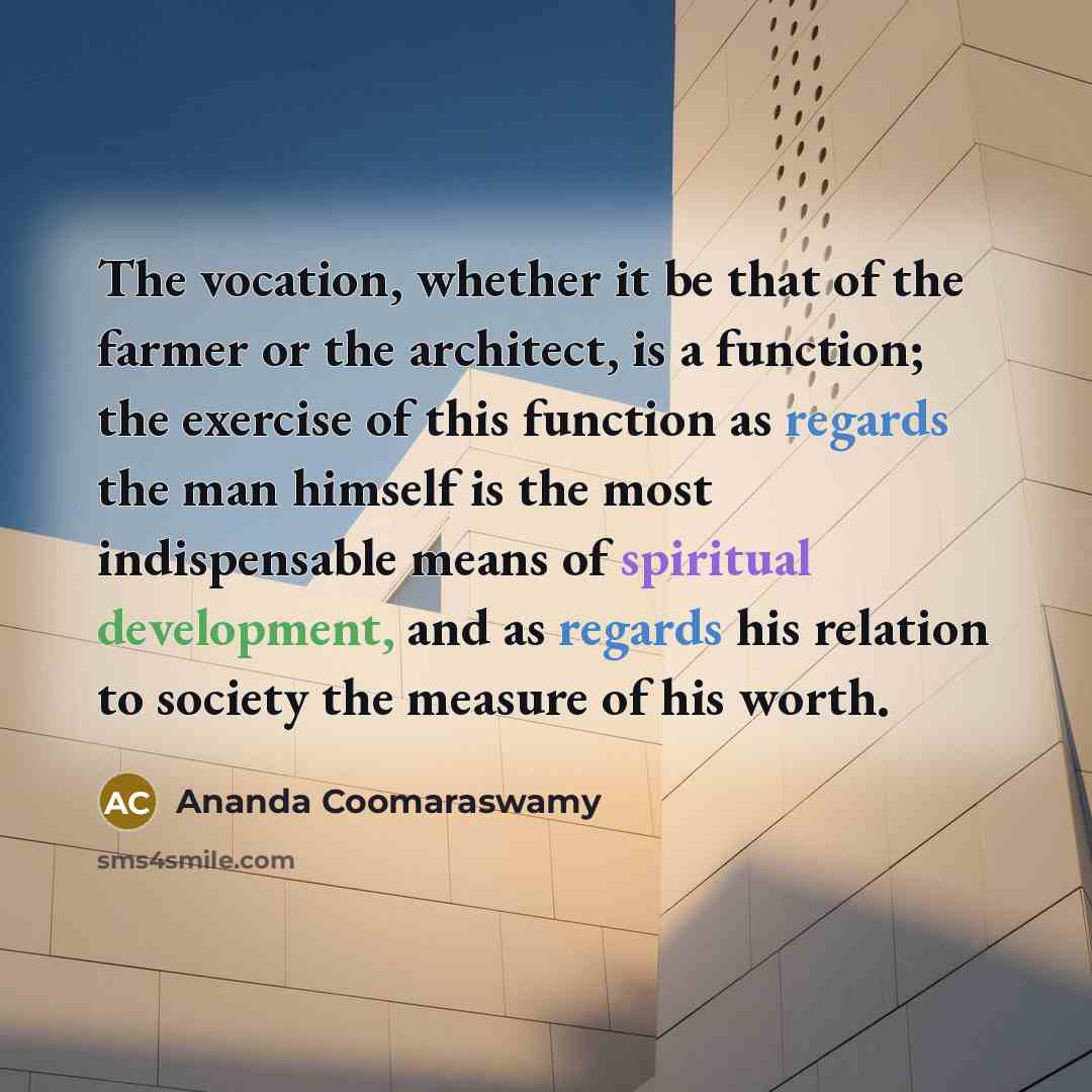 “The vocation, whether it be that of the farmer or…” quote by Ananda Coomaraswamy