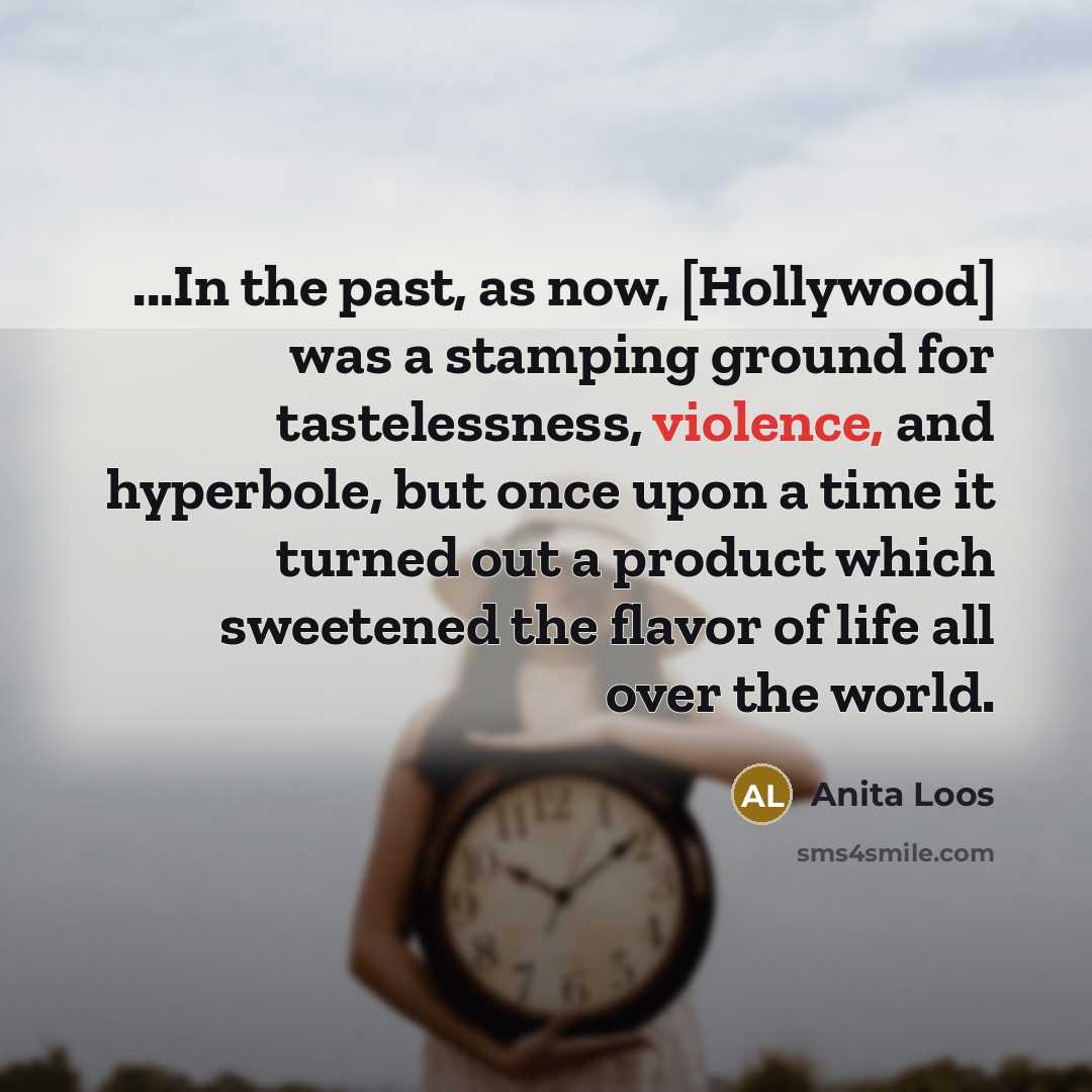“...In the past, as now, [Hollywood] was a stamping ground…” quote by Anita Loos