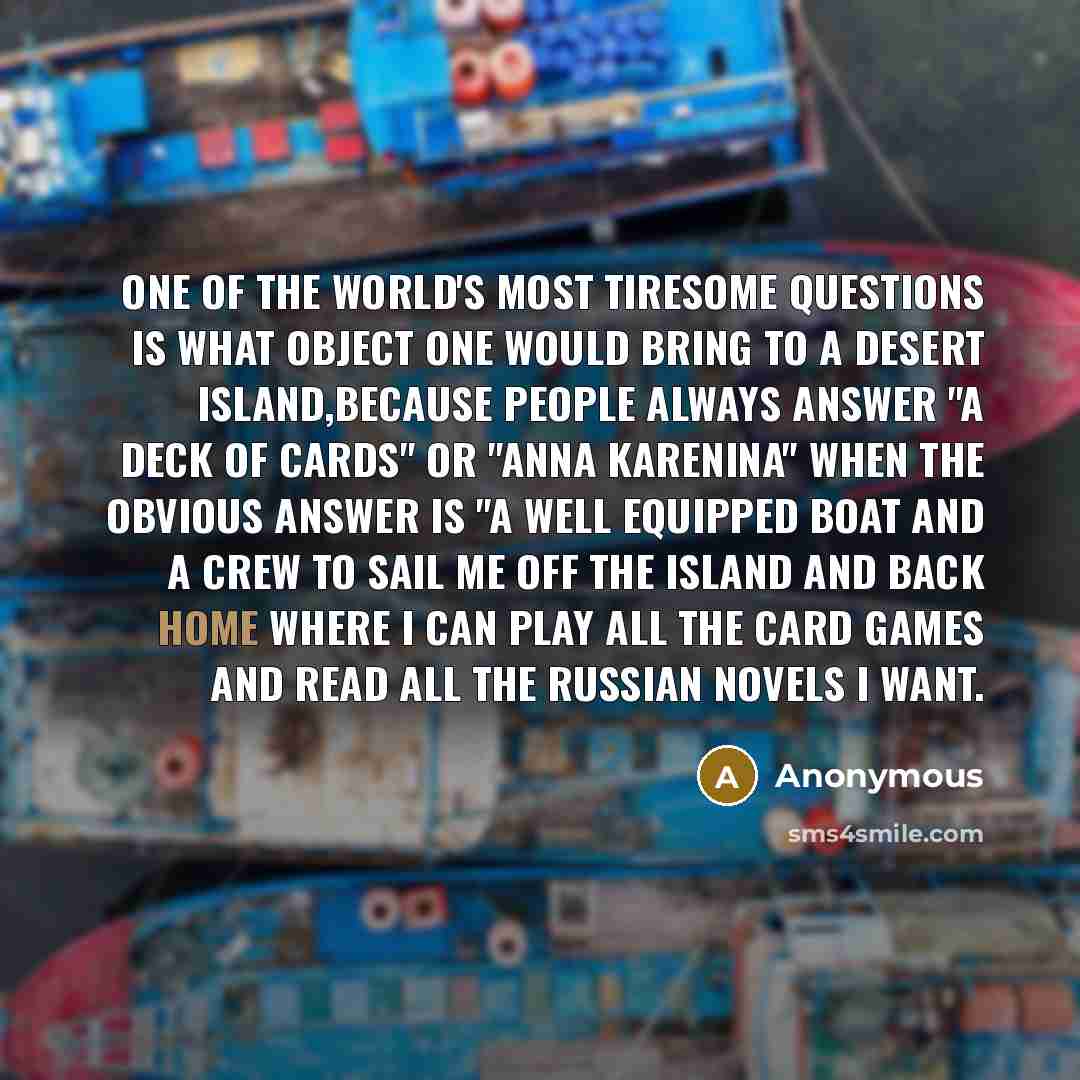 “One of the world's most tiresome questions is what object…” quote by Anonymous
