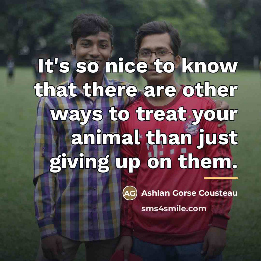 “It's so nice to know that there are other ways…” quote by Ashlan Gorse Cousteau