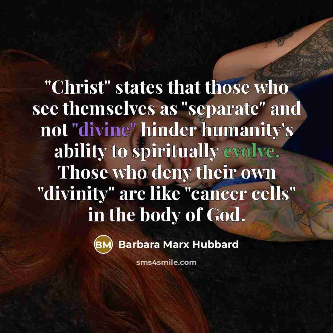 “"Christ" states that those who see themselves as "separate" and…” quote by Barbara Marx Hubbard