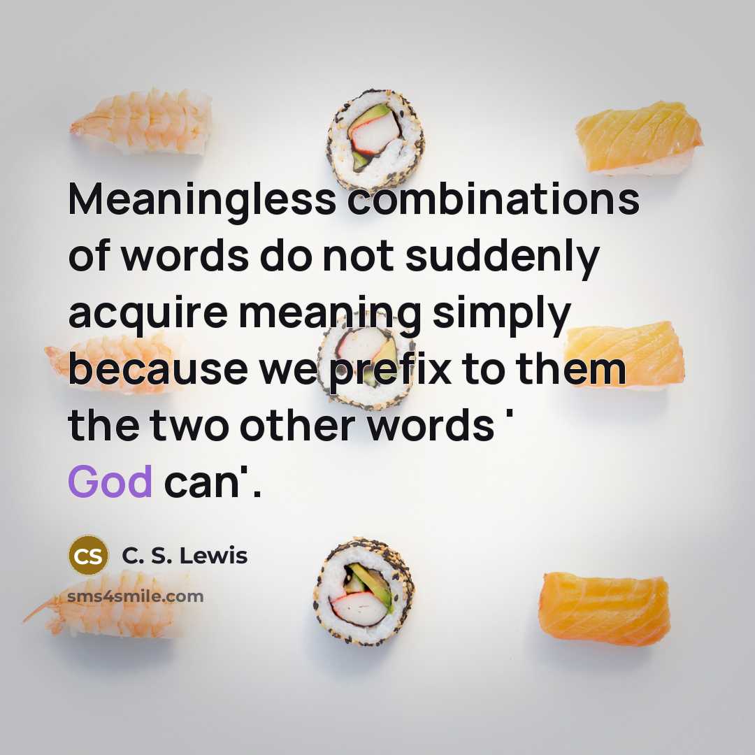 “Meaningless combinations of words do not suddenly acquire meaning simply…” quote by C. S. Lewis