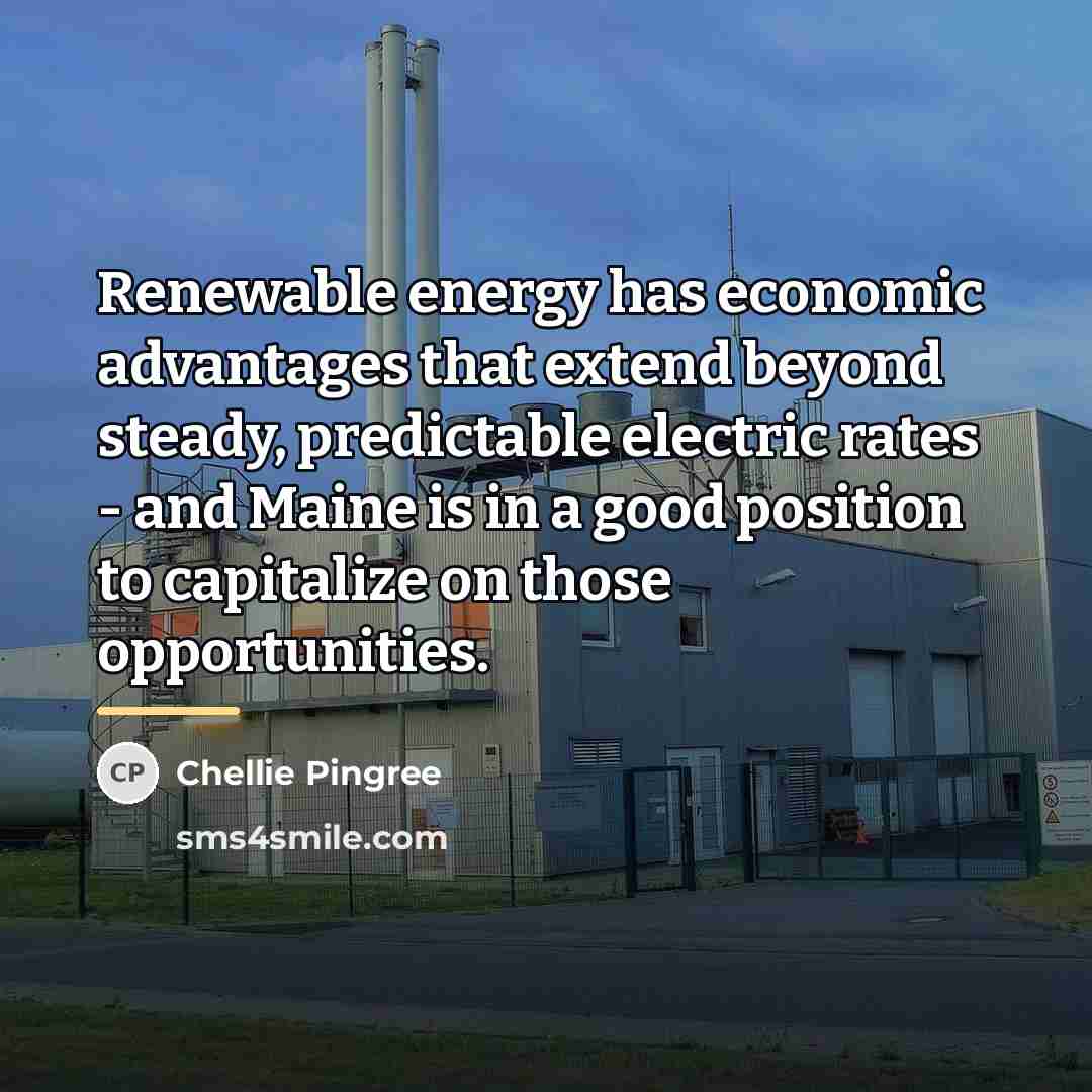 “Renewable energy has economic advantages that extend beyond steady, predictable…” quote by Chellie Pingree