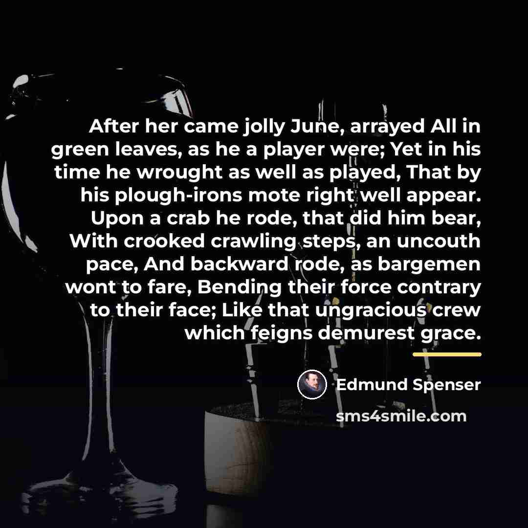 “After her came jolly June, arrayed All in green leaves,…” quote by Edmund Spenser