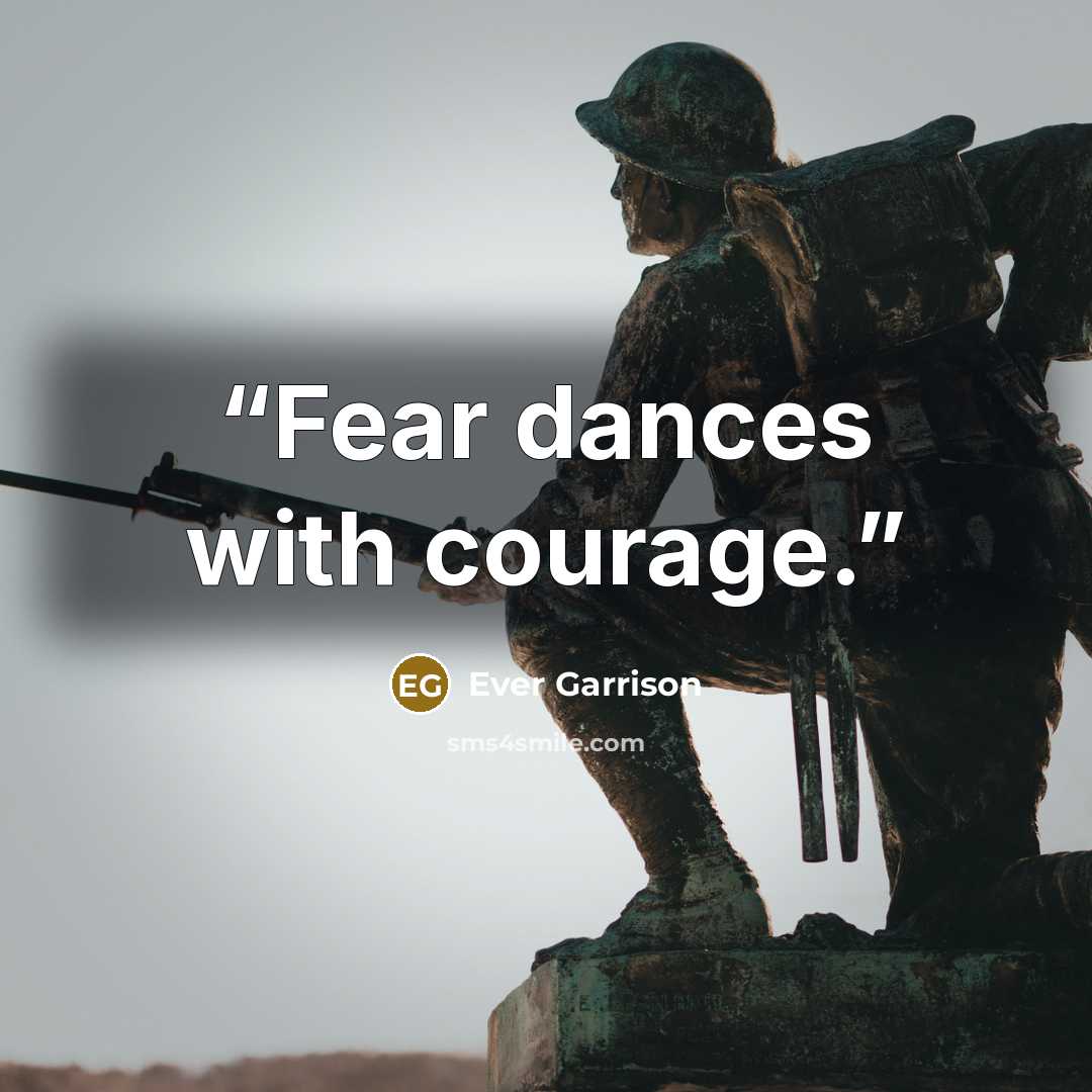 “Fear dances with courage.” quote by Ever Garrison