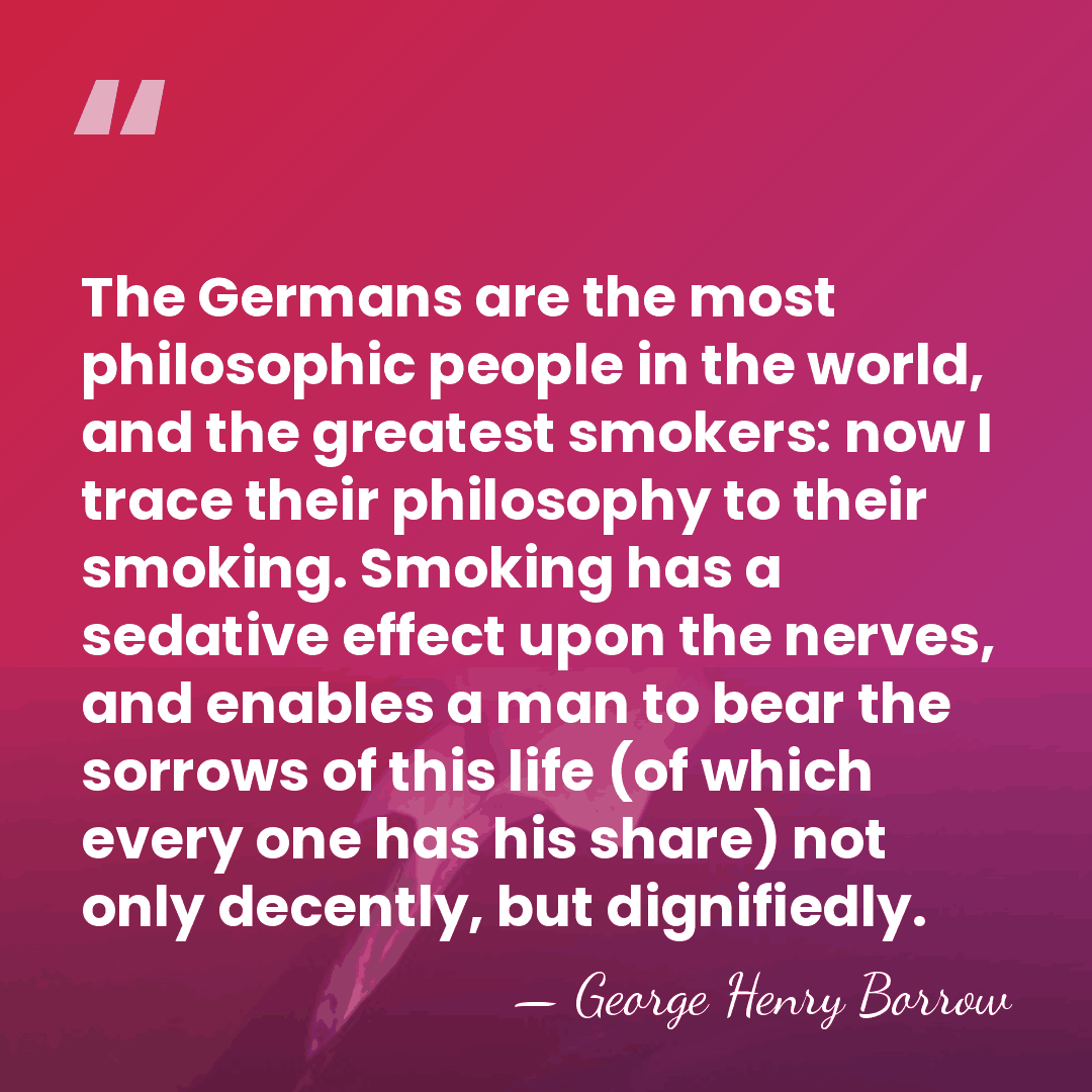 The Germans are the most philosophic people in the world, and the&hellip; - George Henry Borrow
