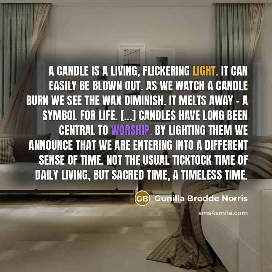 “A candle is a living, flickering light. It can easily…” quote by Gunilla Brodde Norris