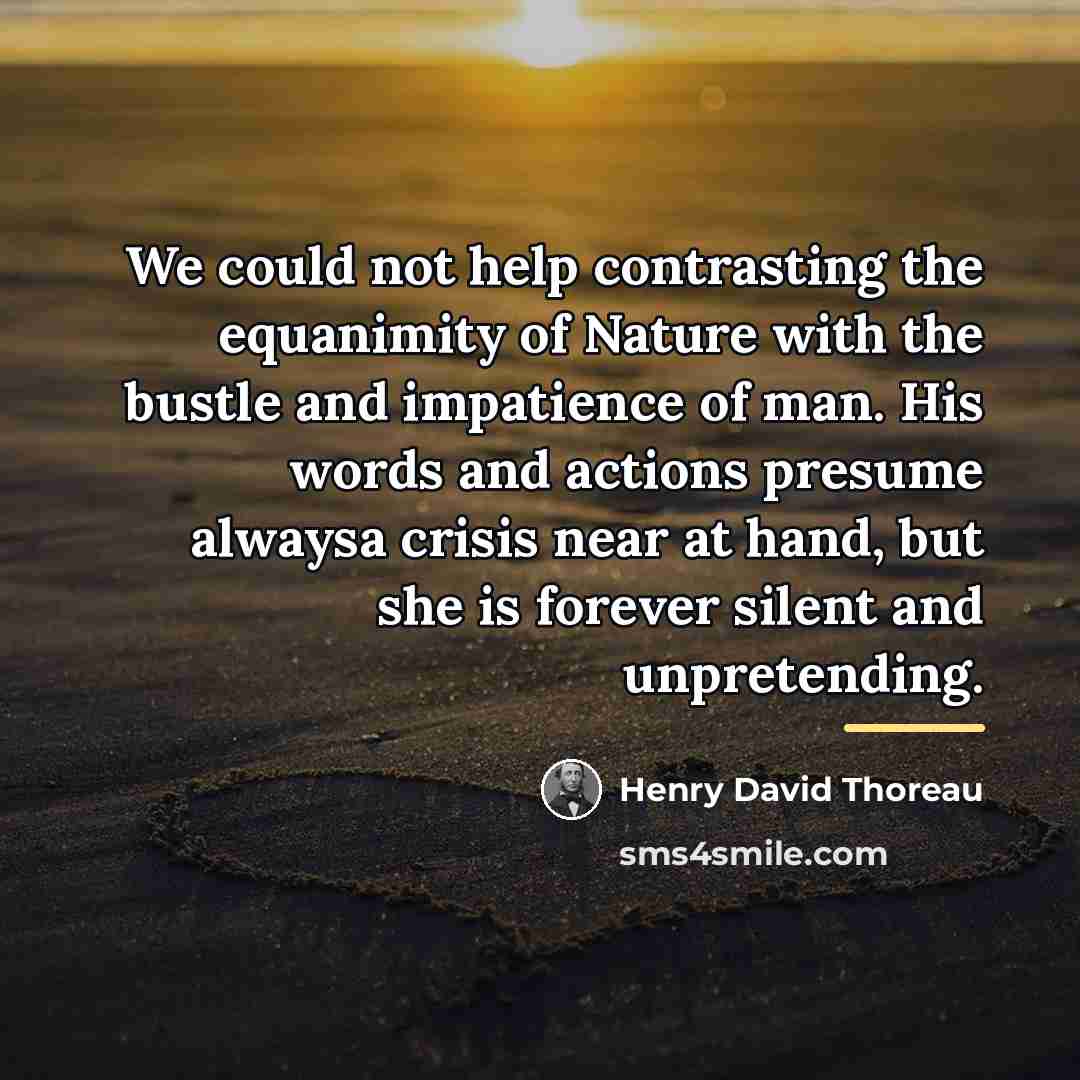 “We could not help contrasting the equanimity of Nature with…” quote by Henry David Thoreau