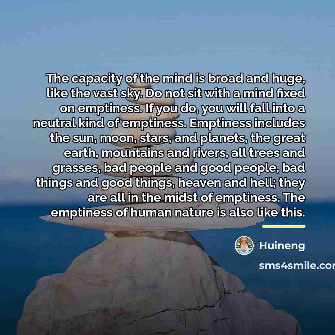 “The capacity of the mind is broad and huge, like…” quote by Huineng