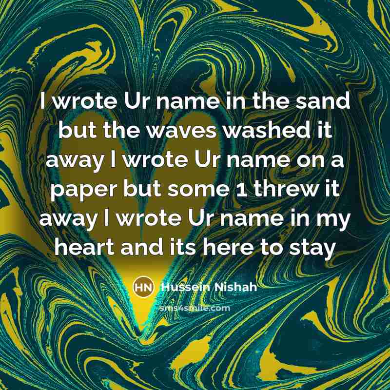 “I wrote Ur name in the sand but the waves…” quote by Hussein Nishah