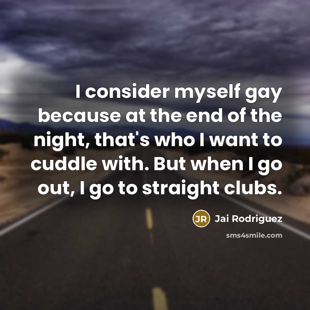 “I consider myself gay because at the end of the…” quote by Jai Rodriguez
