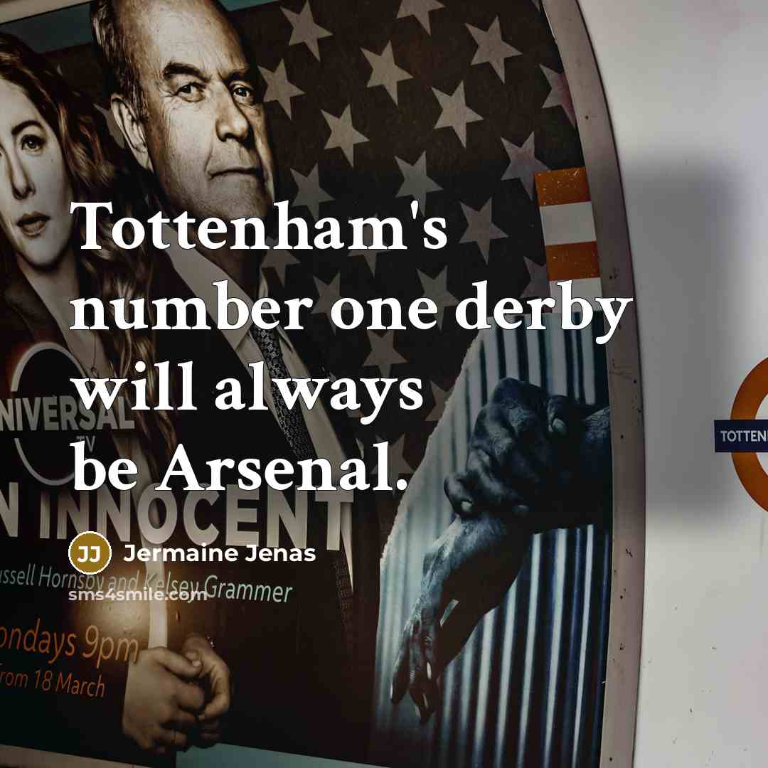 “Tottenham's number one derby will always be Arsenal.…” quote by Jermaine Jenas