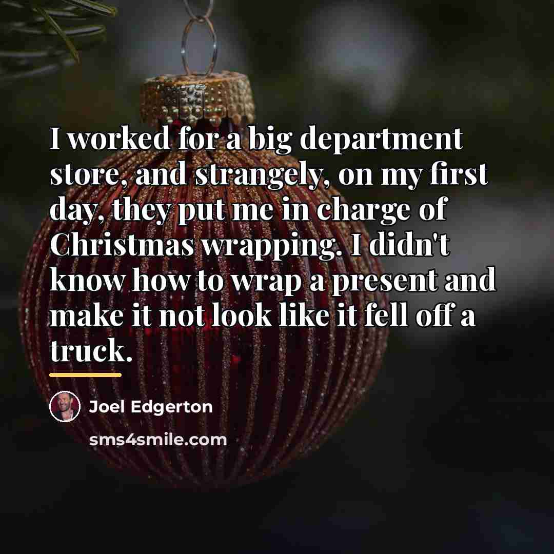 “I worked for a big department store, and strangely, on…” quote by Joel Edgerton