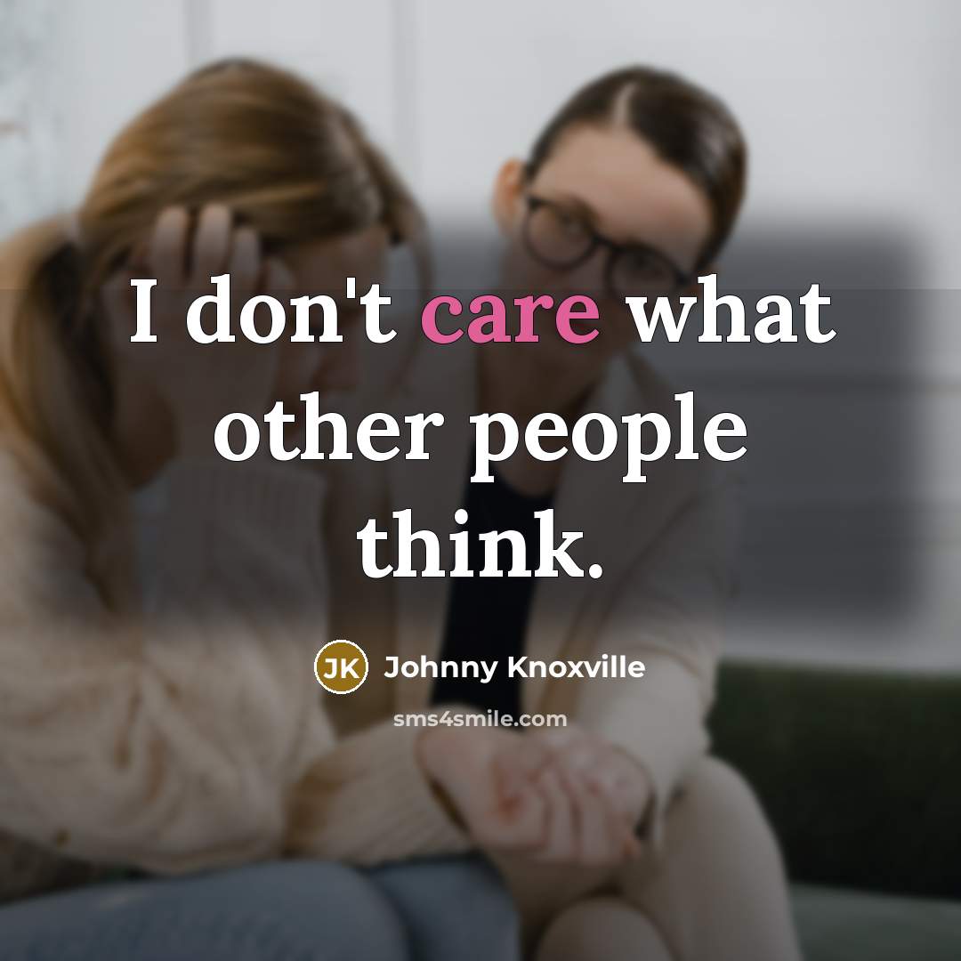 “I don't care what other people think.…” quote by Johnny Knoxville