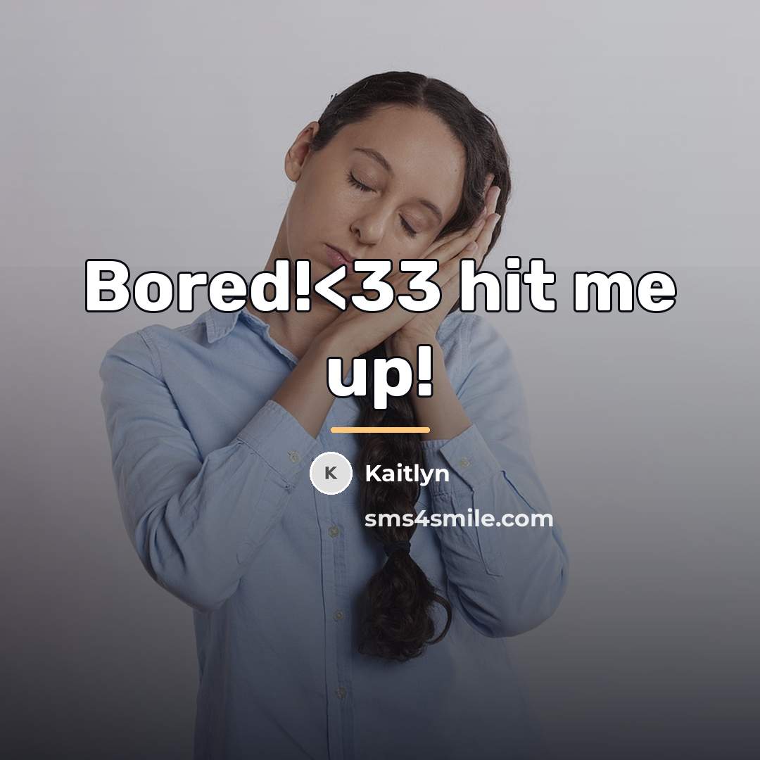 “Bored!…” quote by Kaitlyn