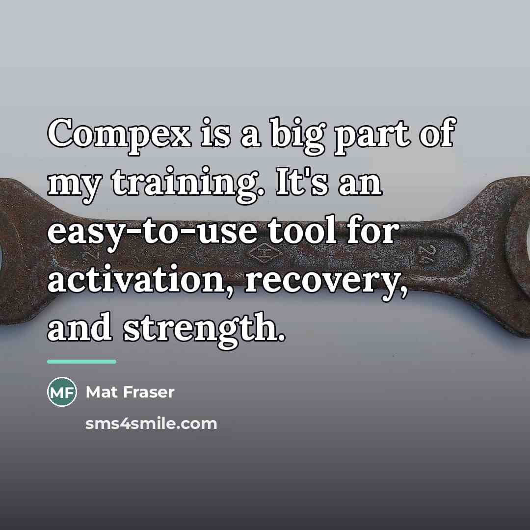 “Compex is a big part of my training. It's an…” quote by Mat Fraser