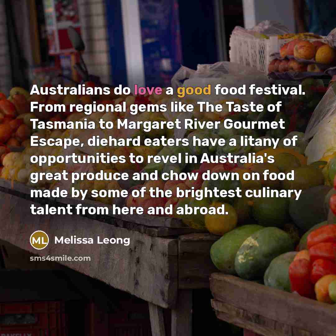 “Australians do love a good food festival. From regional gems…” quote by Melissa Leong