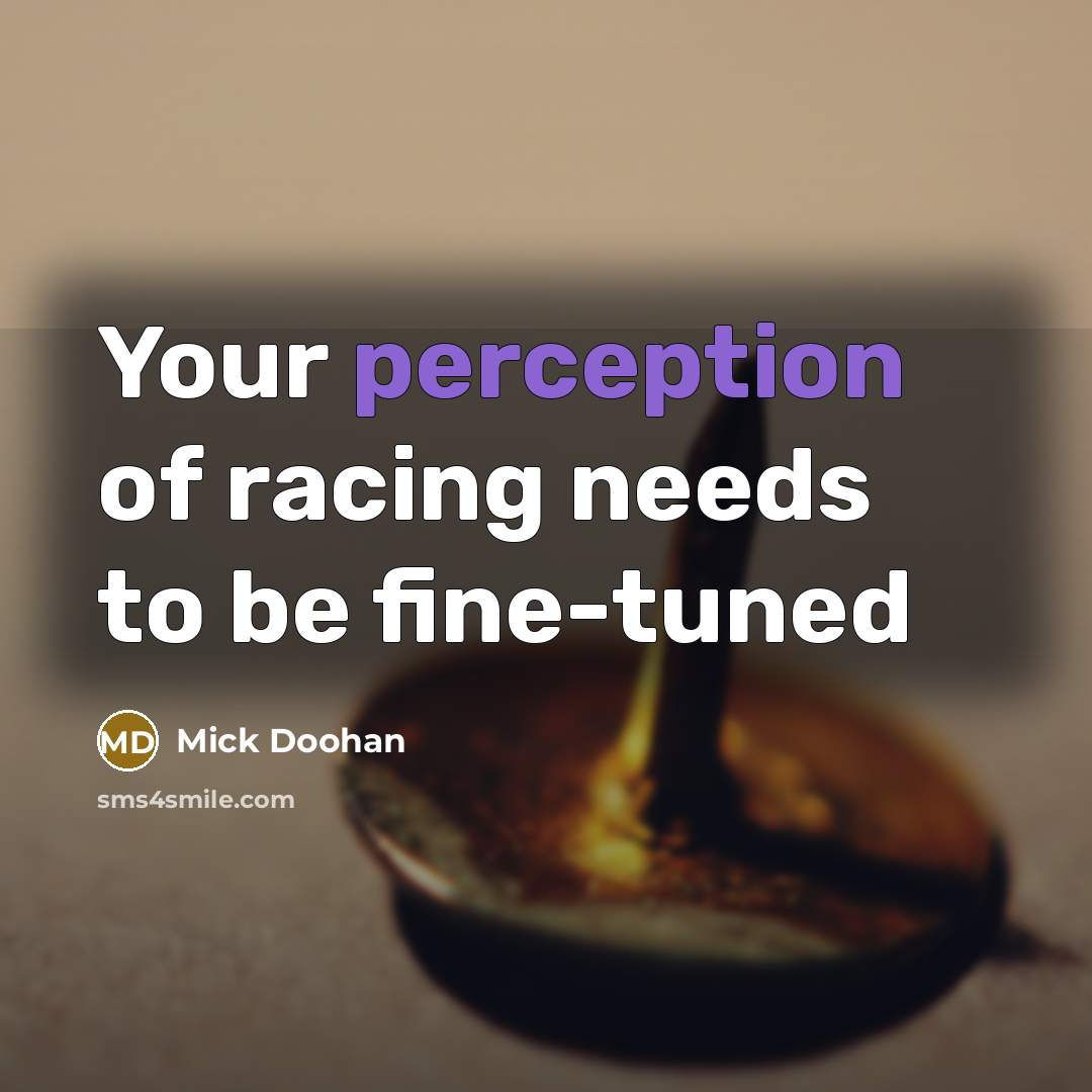 “Your perception of racing needs to be fine-tuned…” quote by Mick Doohan