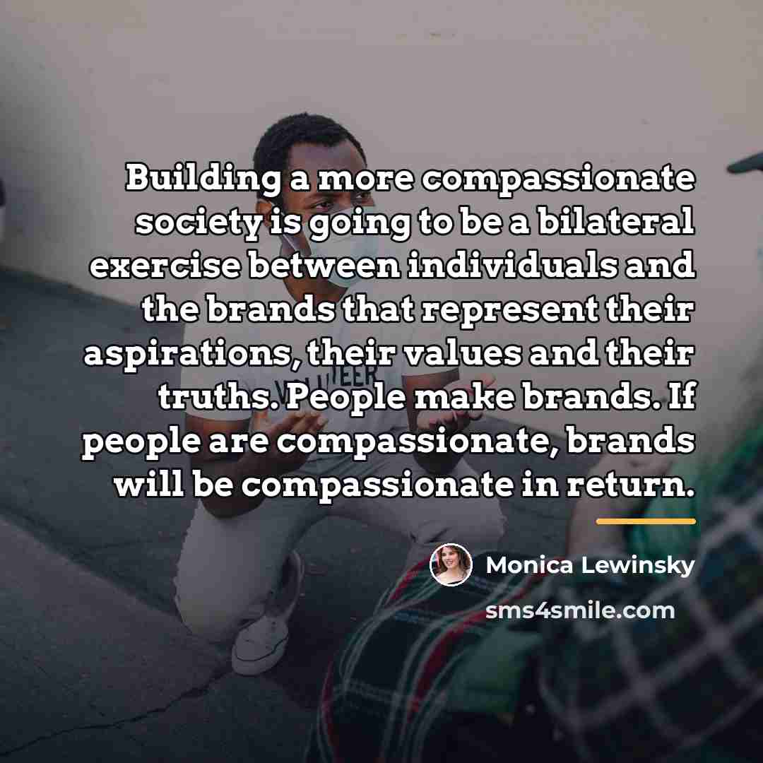 “Building a more compassionate society is going to be a…” quote by Monica Lewinsky
