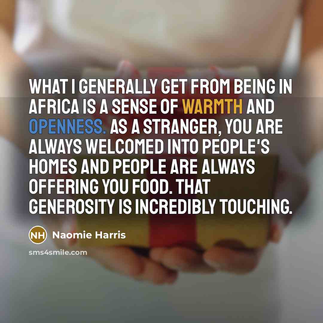 “What I generally get from being in Africa is a…” quote by Naomie Harris