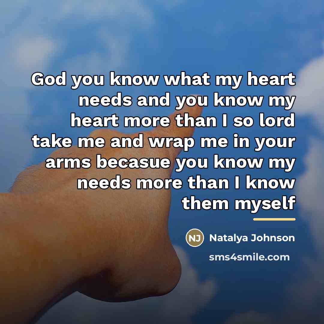 “God you know what my heart needs and you know…” quote by Natalya Johnson