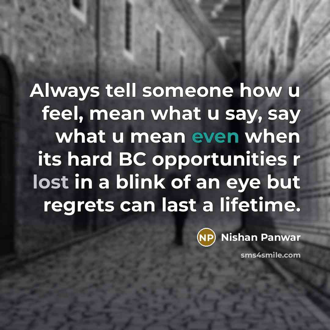 “Always tell someone how u feel, mean what u say,…” quote by Nishan Panwar