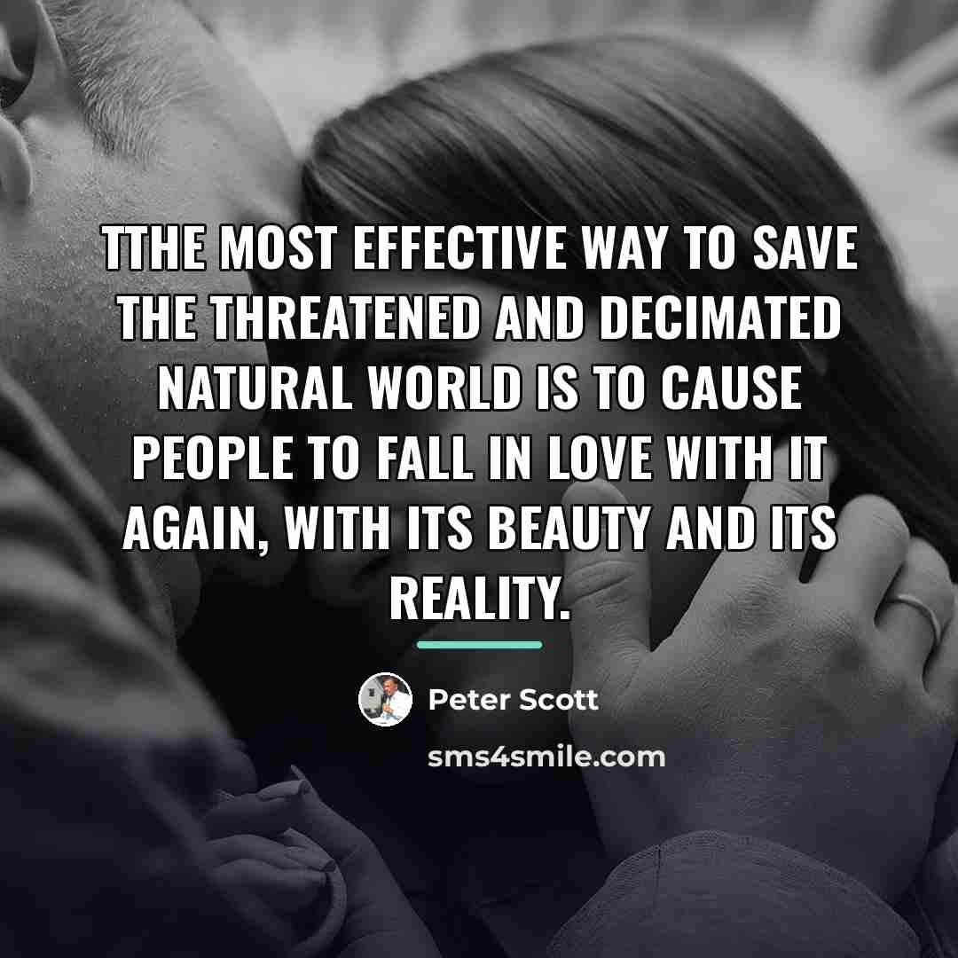 “TThe most effective way to save the threatened and decimated…” quote by Peter Scott