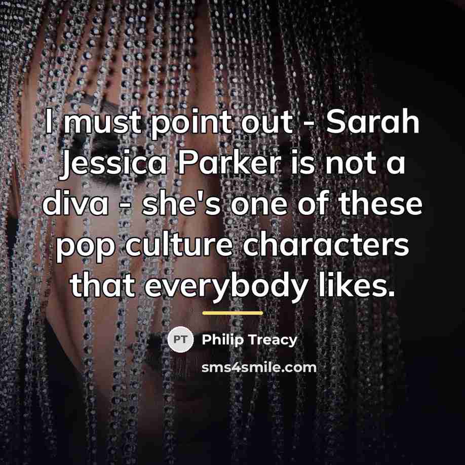 “I must point out - Sarah Jessica Parker is not…” quote by Philip Treacy