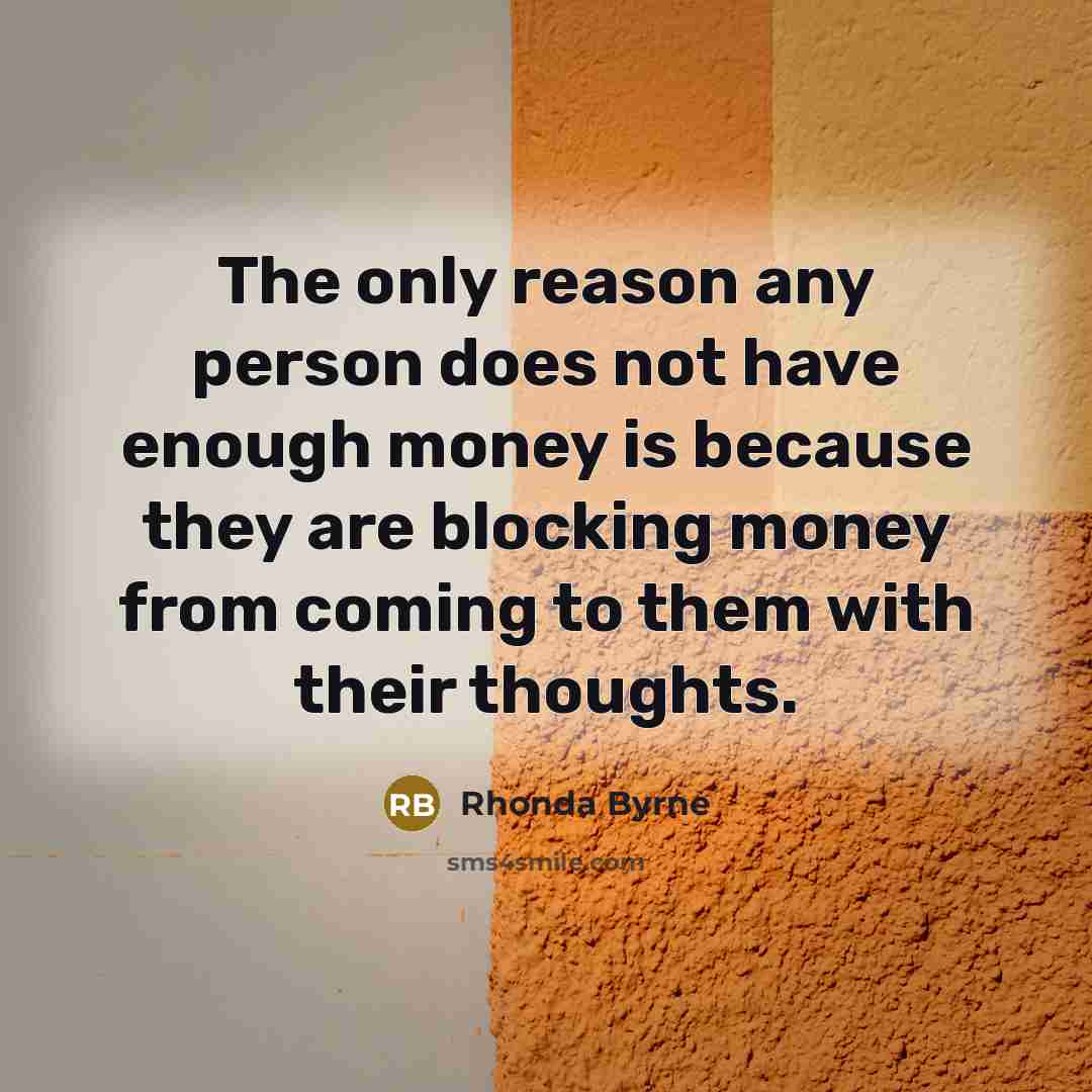 “The only reason any person does not have enough money…” quote by Rhonda Byrne