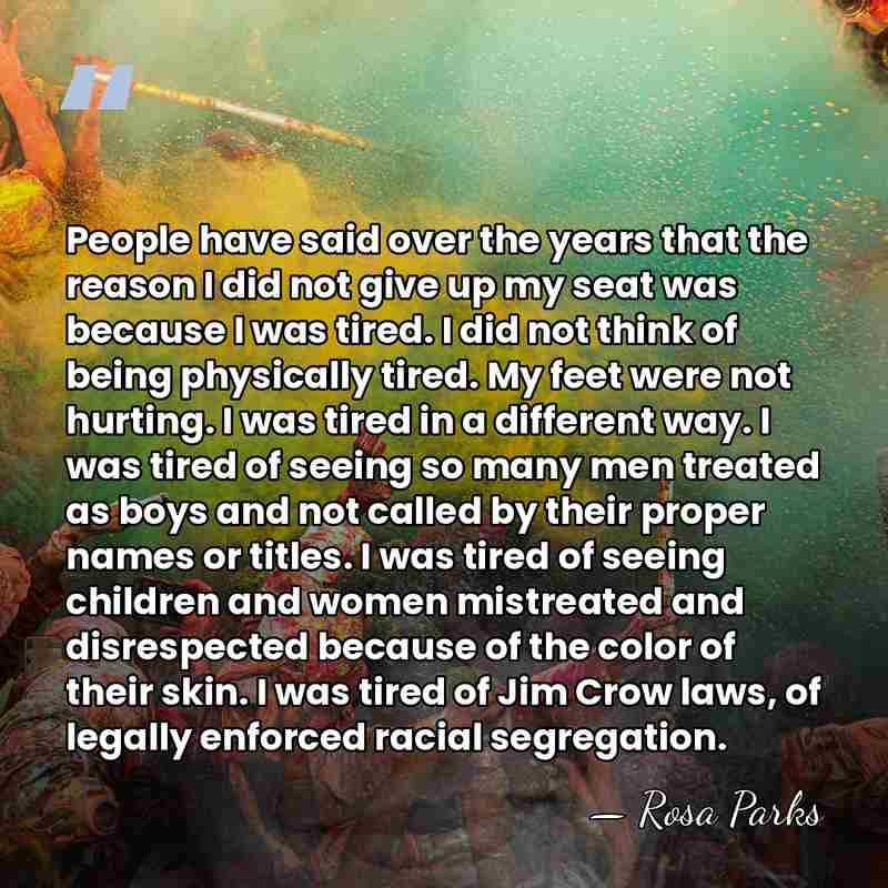 People have said over the years that the reason I did not&hellip; - Rosa Parks