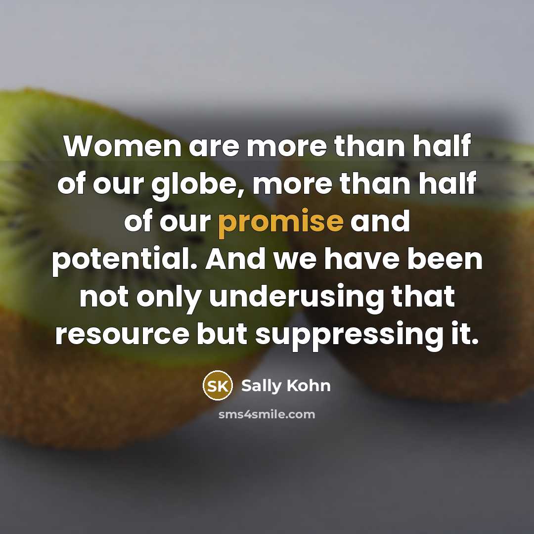 “Women are more than half of our globe, more than…” quote by Sally Kohn