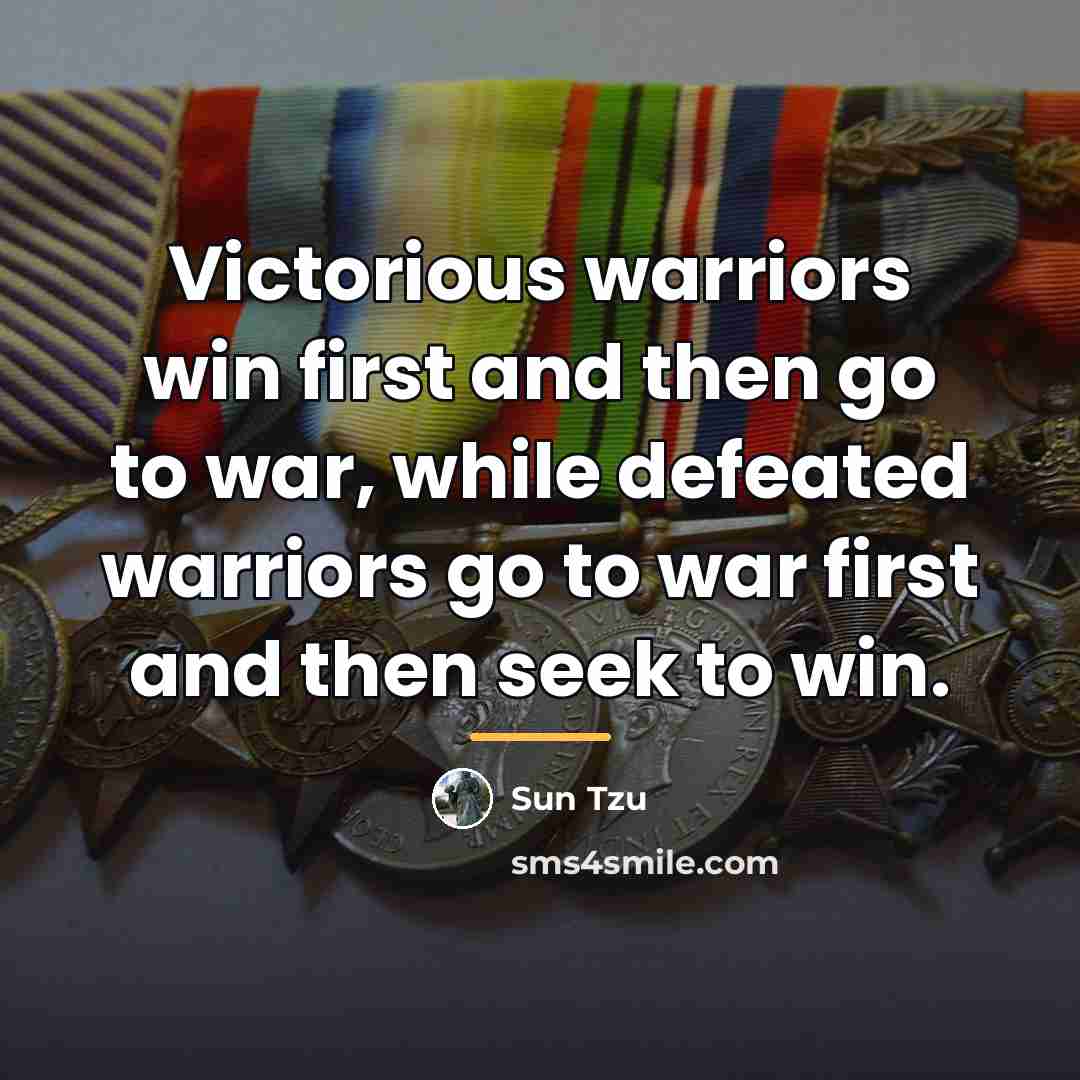 “Victorious warriors win first and then go to war, while…” quote by Sun Tzu