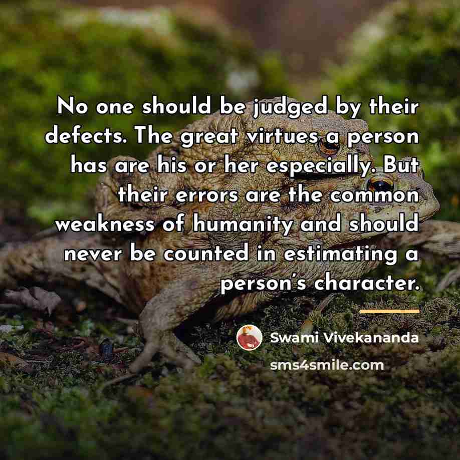 “No one should be judged by their defects. The great…” quote by Swami Vivekananda