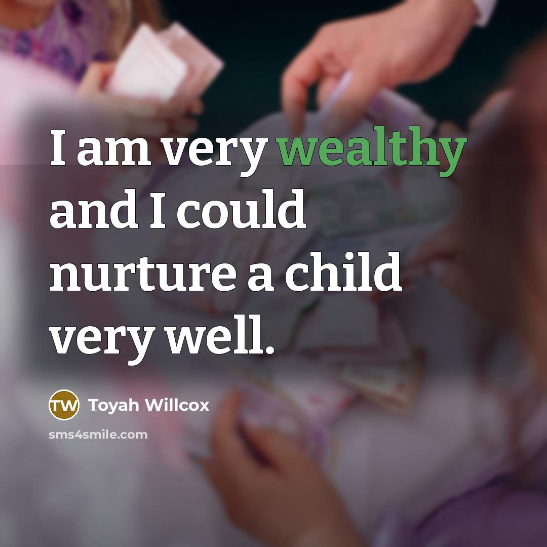 “I am very wealthy and I could nurture a child…” quote by Toyah Willcox