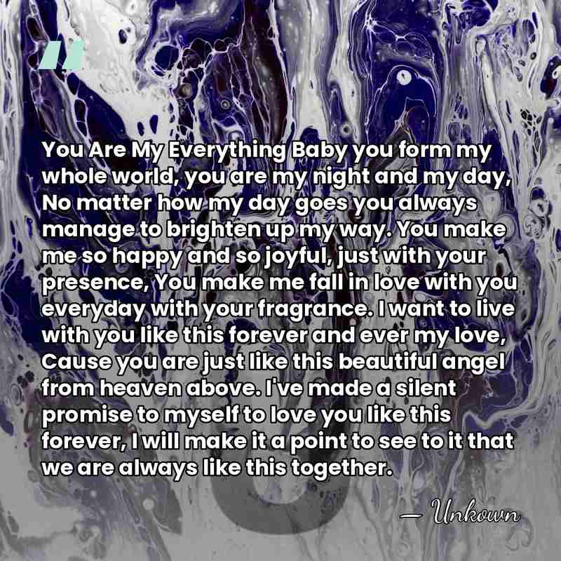 You Are My Everything Baby you form my whole world, you are&hellip; - Unkown
