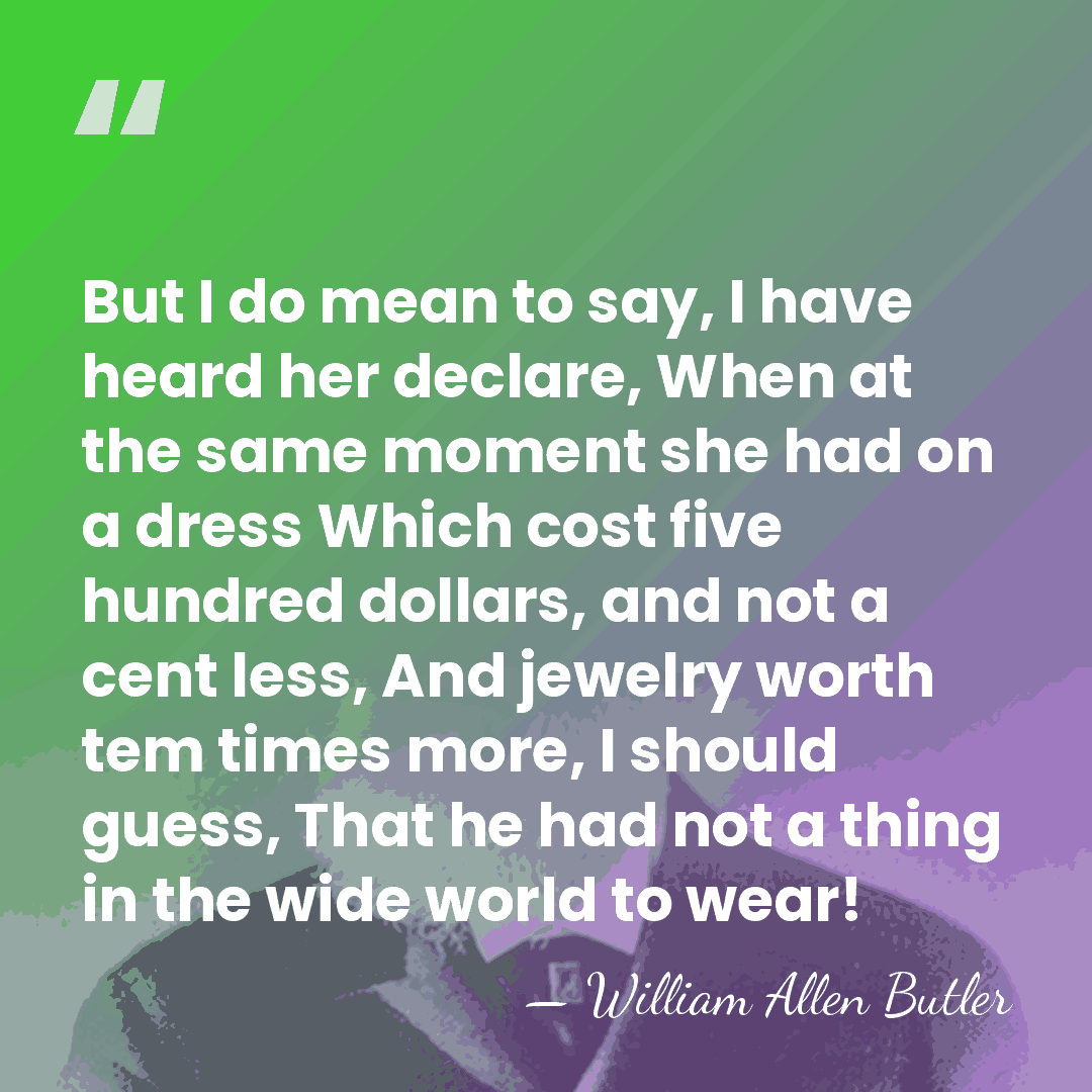 But I do mean to say, I have heard her declare, When&hellip; - William Allen Butler