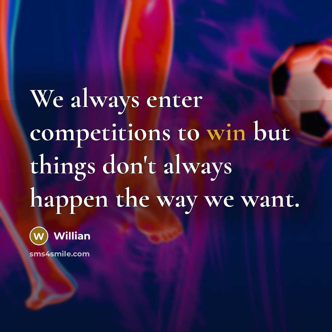 “We always enter competitions to win but things don't always…” quote by Willian