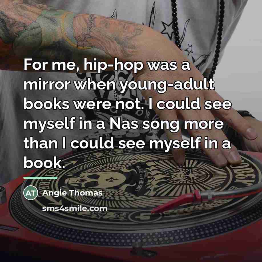 “For me, hip-hop was a mirror when young-adult books were…” quote by Angie Thomas