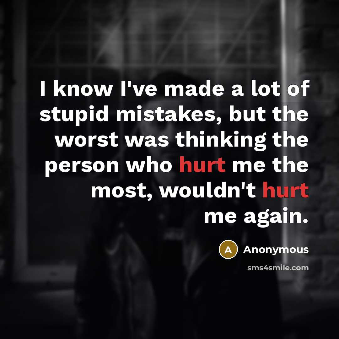 “I know I've made a lot of stupid mistakes, but…” quote by Anonymous