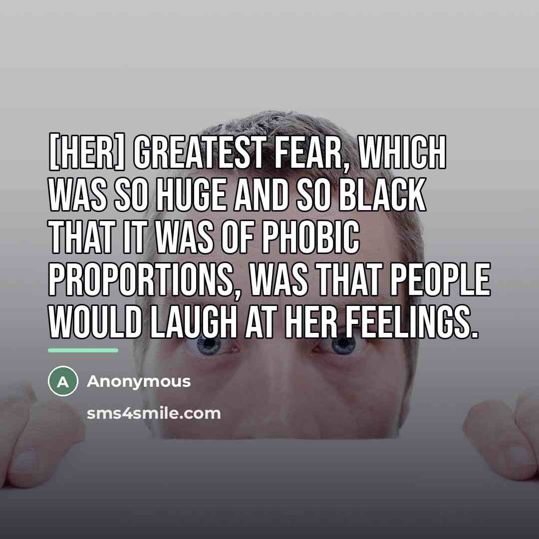 “[Her] greatest fear, which was so huge and so black…” quote by Anonymous
