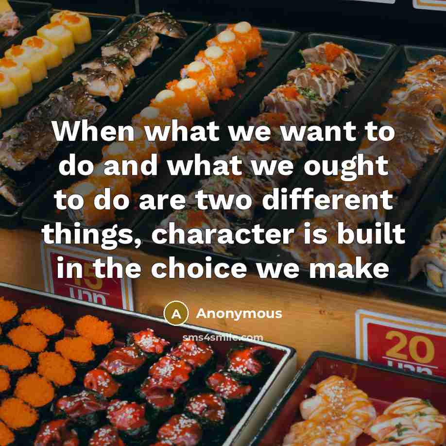 “When what we want to do and what we ought…” quote by Anonymous
