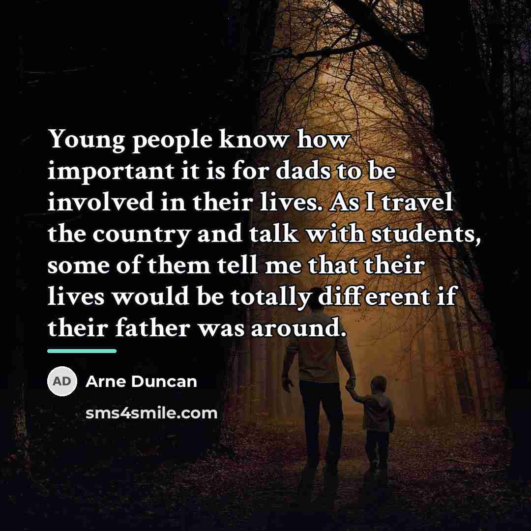 “Young people know how important it is for dads to…” quote by Arne Duncan