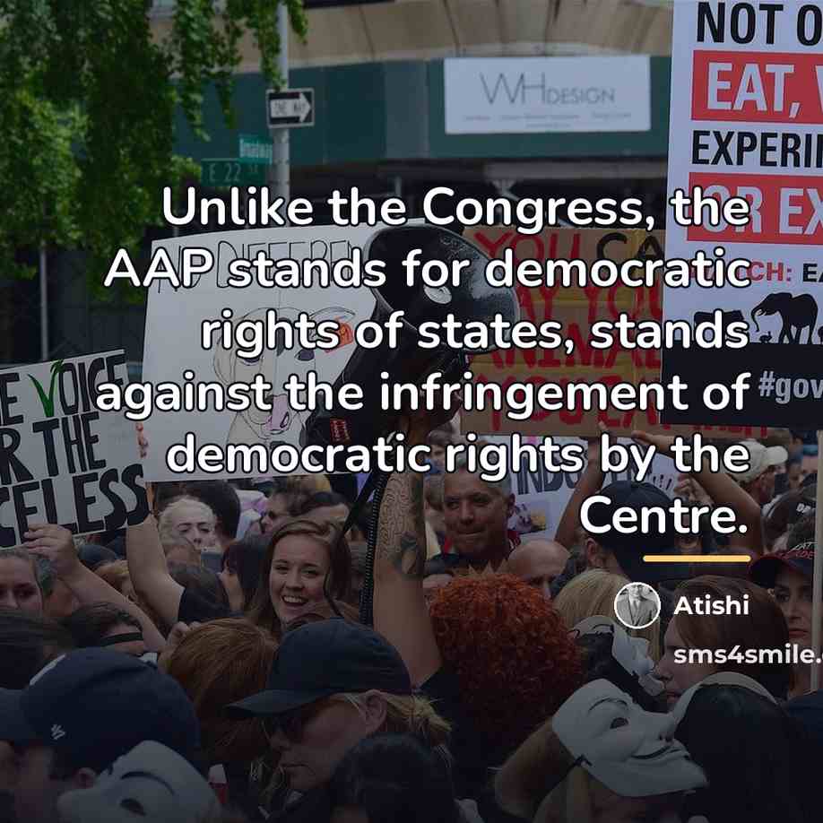 “Unlike the Congress, the AAP stands for democratic rights of…” quote by Atishi