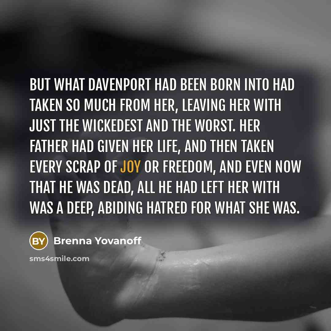 “But what Davenport had been born into had taken so…” quote by Brenna Yovanoff