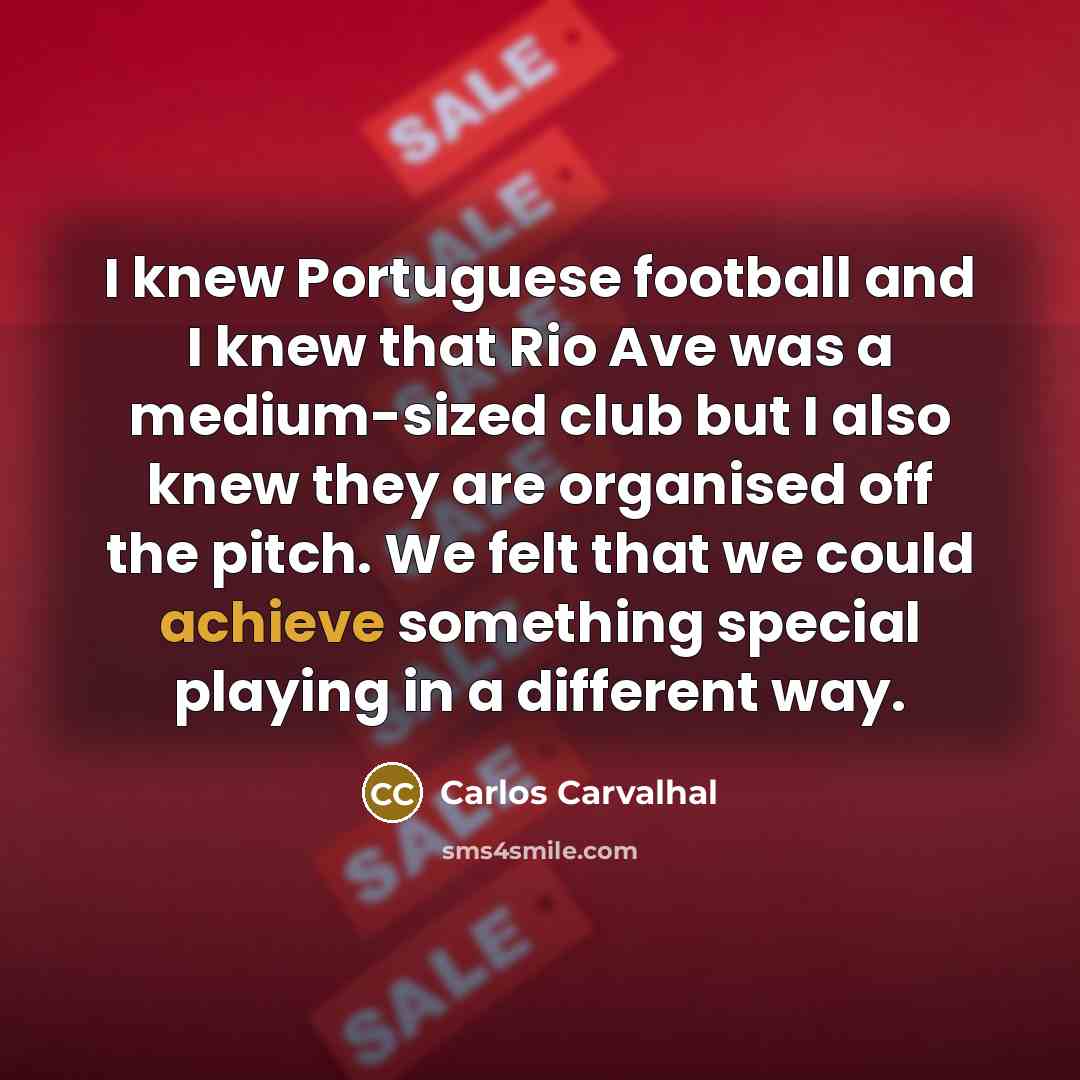 “I knew Portuguese football and I knew that Rio Ave…” quote by Carlos Carvalhal