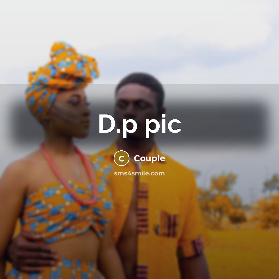 “D.p pic…” quote by Couple