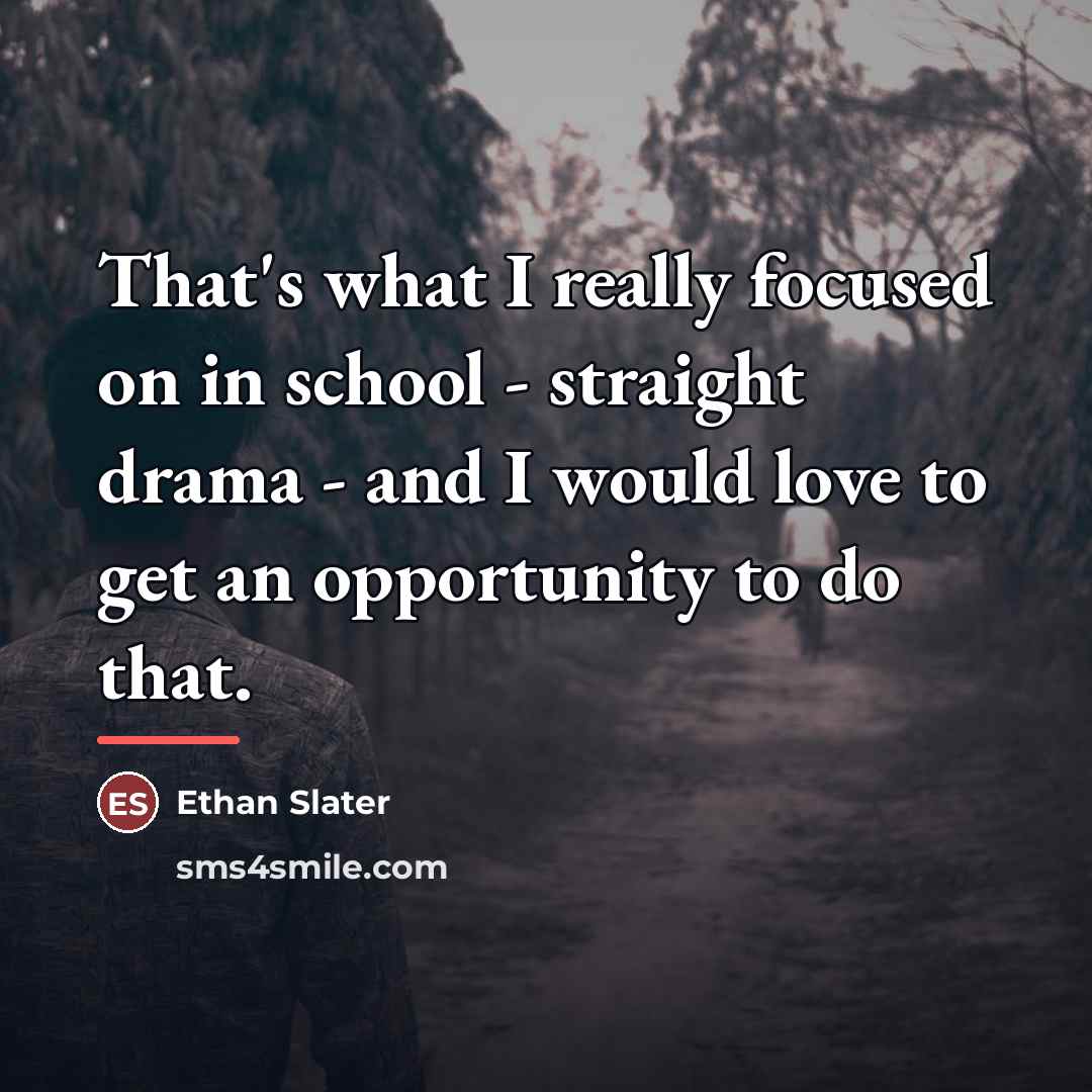“That's what I really focused on in school - straight…” quote by Ethan Slater
