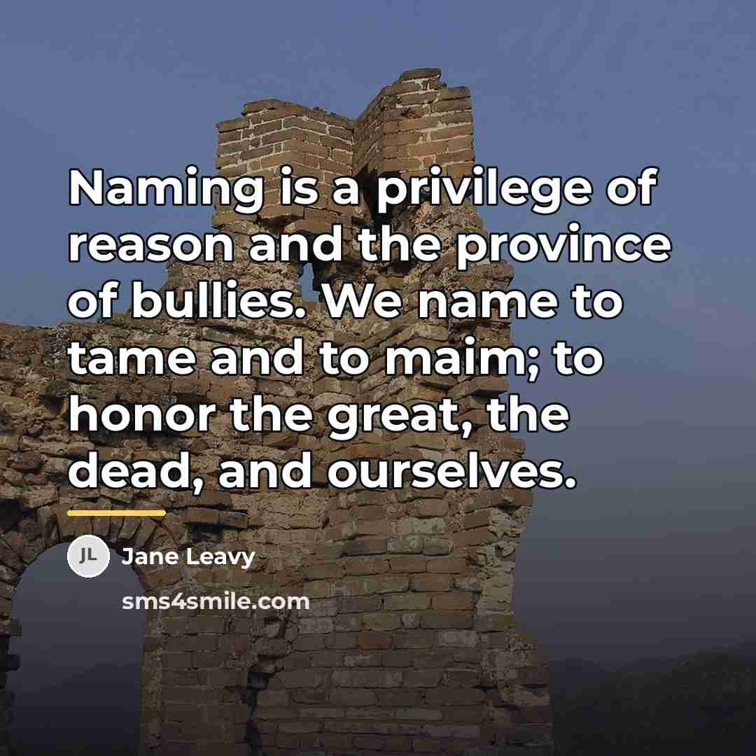 “Naming is a privilege of reason and the province of…” quote by Jane Leavy