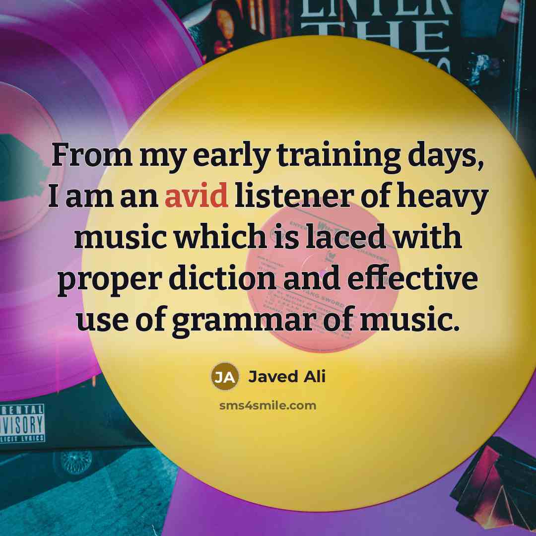 “From my early training days, I am an avid listener…” quote by Javed Ali