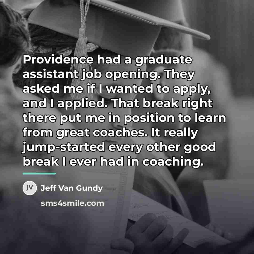 “Providence had a graduate assistant job opening. They asked me…” quote by Jeff Van Gundy
